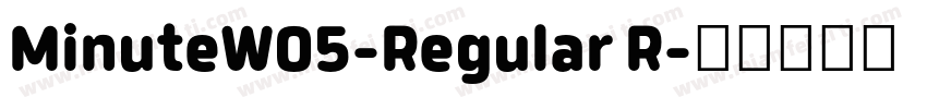 MinuteW05-Regular R字体转换